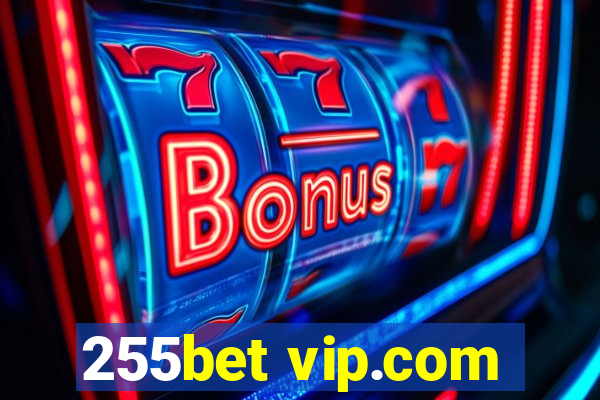 255bet vip.com